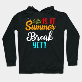 Is It Summer Break Yet Hoodie